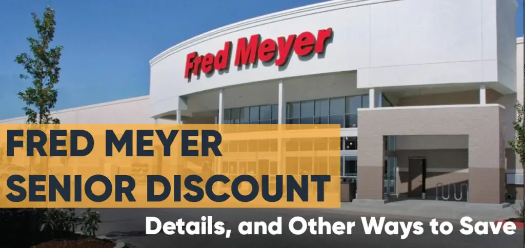 Fred Meyer Senior Discount Requirements and Details