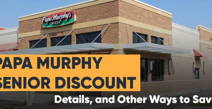 Papa Murphy Senior Discount Requirements and Details