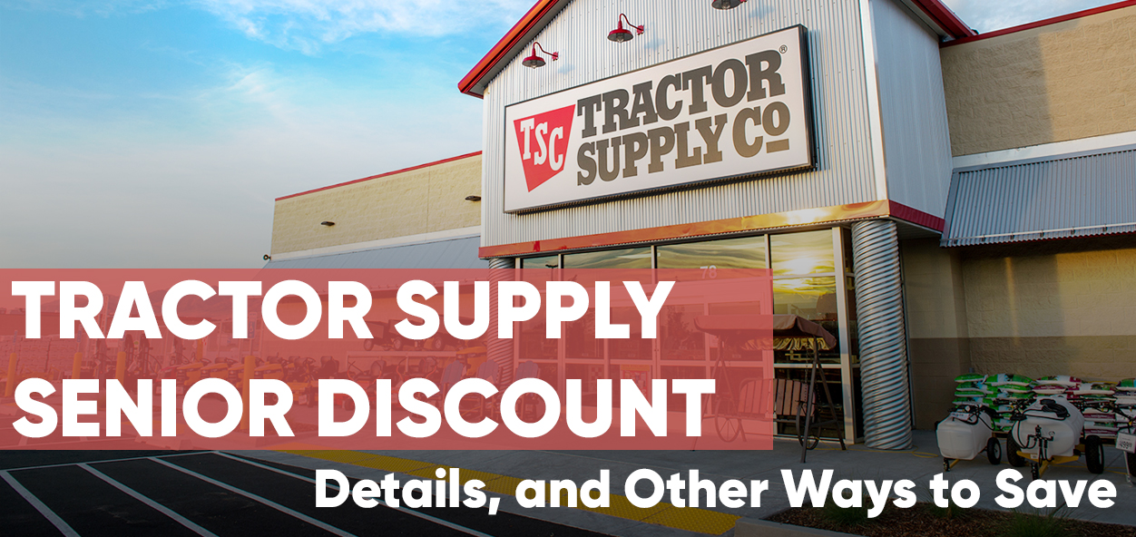 Tractor Supply Senior Discount Requirements, Details, and Other Ways to