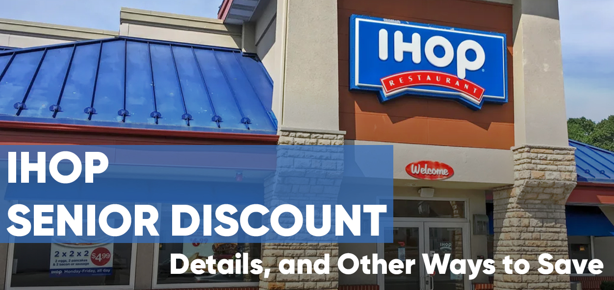 IHOP Senior Discount Requirements, Details, and Other Ways to Save!