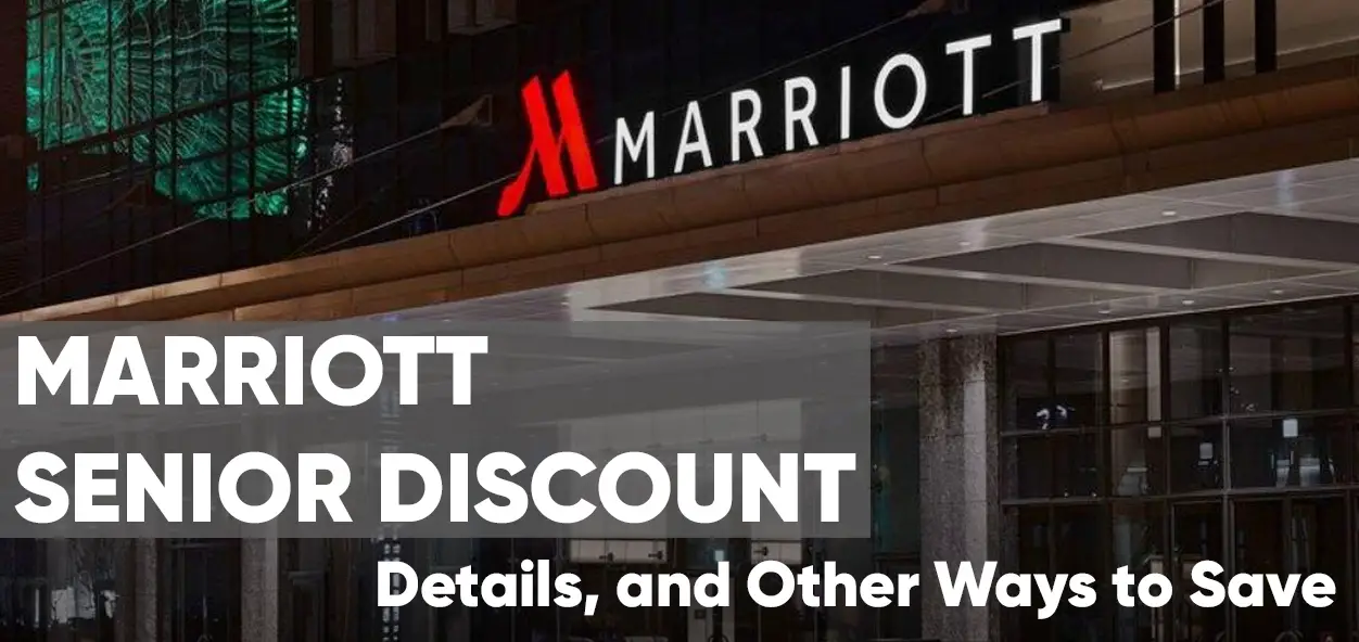 Marriott Senior Discount Requirements, Details, and Other Ways to Save!